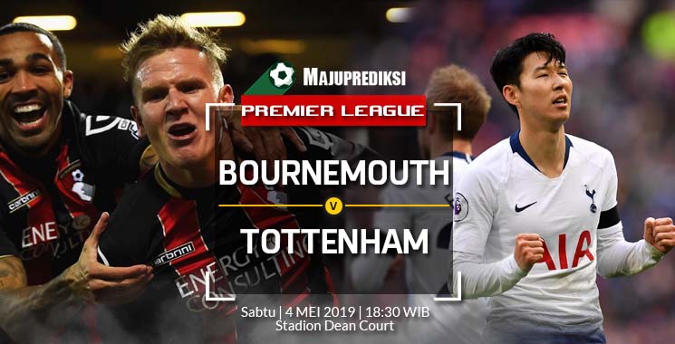 Prediksi AFC Bournemouth Vs Tottenham Hotspur 04 Mei 2019