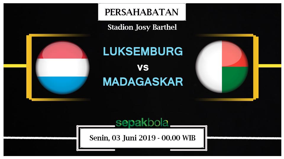Prediksi Bola Jitu Luksemburg vs Madagaskar 3 Juni 2019